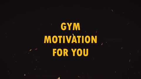 Gym motivation for you