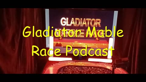 Gladiator Marble Race Podcast #4