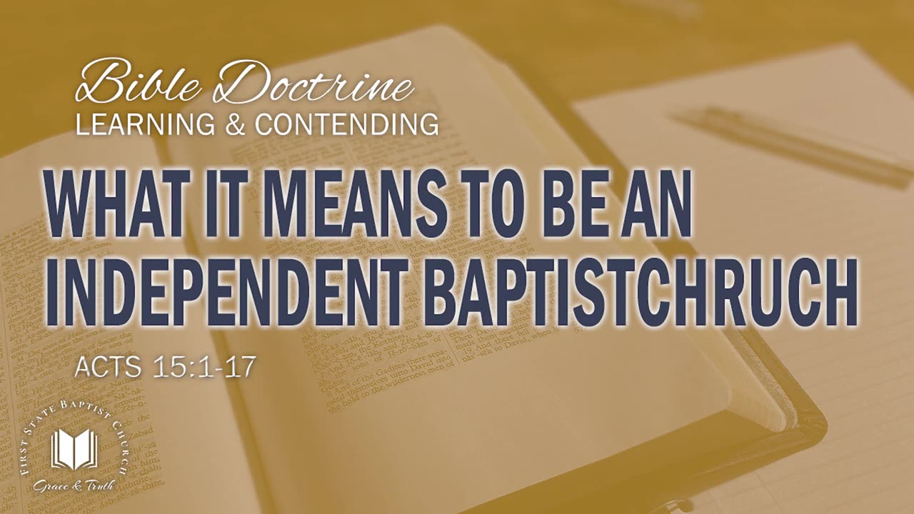 9 - What It Means To Be An Independent Baptist Church Acts 15_1-17