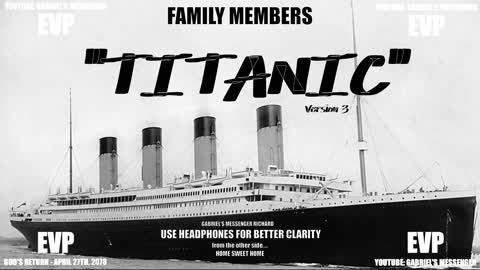 EVP Various Spirits Saying TITANIC Afterlife Paranormal Supernatural Communication