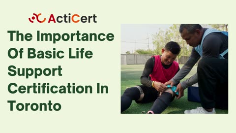 The Importance Of Basic Life Support Certification In Toronto