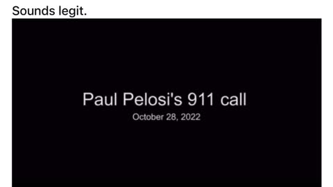 Paul Pelosi’s 911 Call