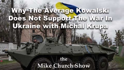 Why The Average Kowalski Does Not Support The War In Ukraine with Michal Krupa