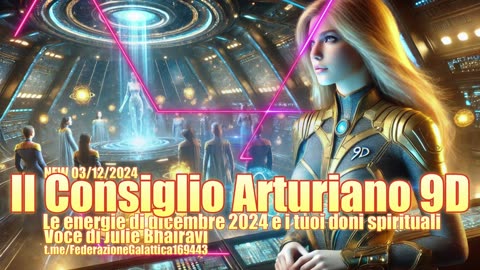 NEW 03/12/2024 Il Consiglio Arturiano 9D: le energie di dicembre 2024 e i tuoi doni spirituali