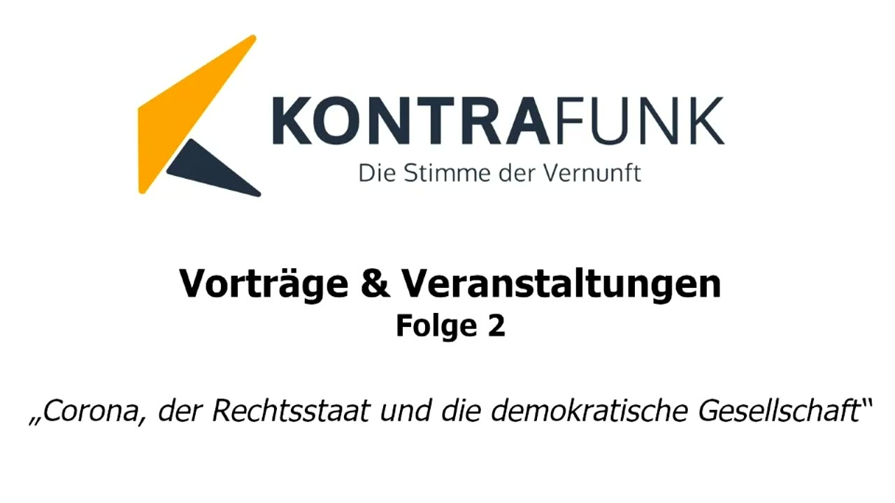 Kontrafunk Vortrag Folge 2: „Corona, der Rechtsstaat und die demokratische Gesellschaft“