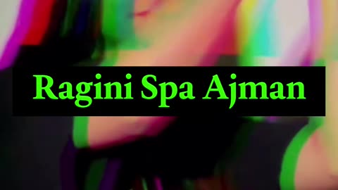 Best Spa in Ajman Open 24 Hours for Your Convenience