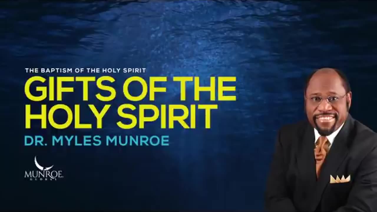 Gifts of The Holy Spirit - Dr. Myles Munroe