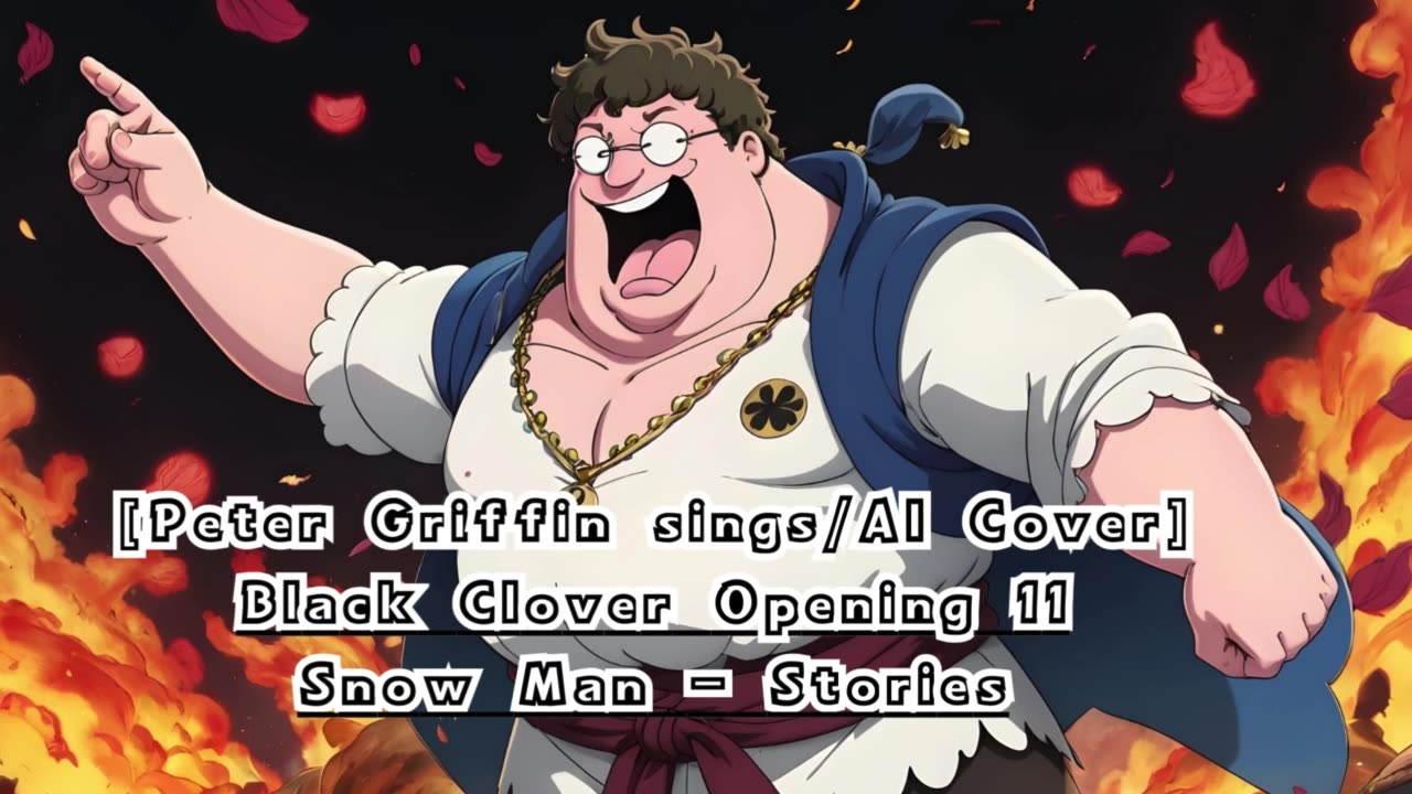 [Peter Griffin sings/AI Cover] Black Clover Opening 11 Snow Man - Stories