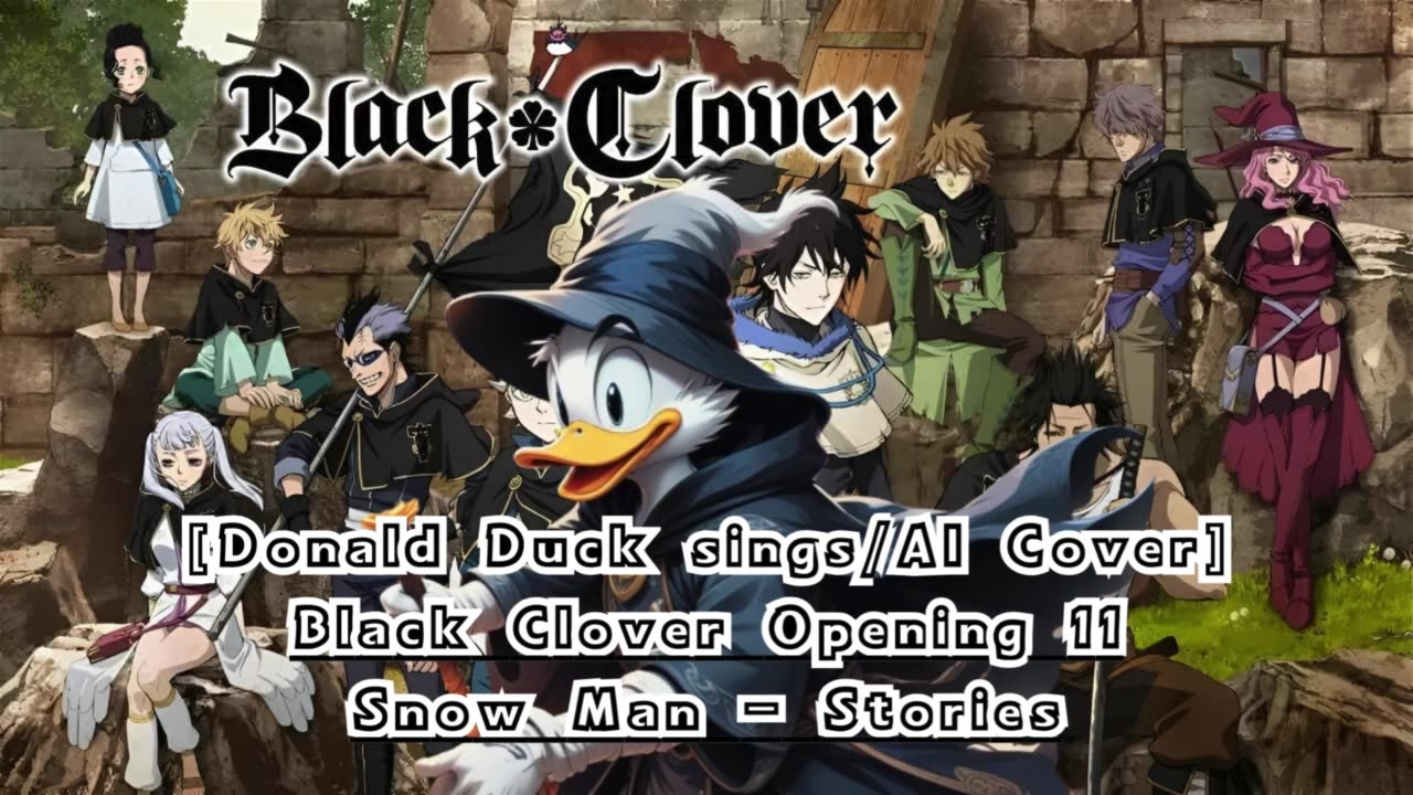 [Donald Duck sings/AI Cover] Black Clover Opening 11 Snow Man - Stories