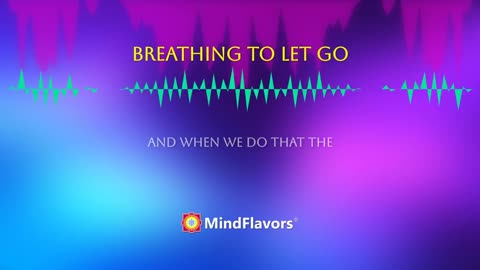 Breathing To Let Go ~ MindFlavors® ~ Carl Hunter