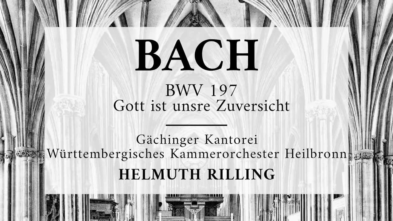 Cantata BWV 197, Gott ist unsre Zuversicht - Johann Sebastian Bach 'Helmuth Rilling'