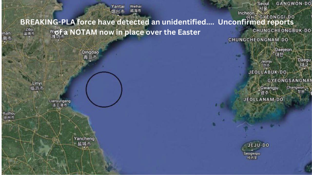 BREAKING-PLA force have detected an Unidentified flying object near Rizhao in China.