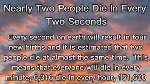 Did you know, nearly 2 people die in 2 seconds