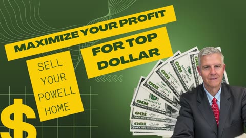 Sell Your Powell Home for Maximum Profit