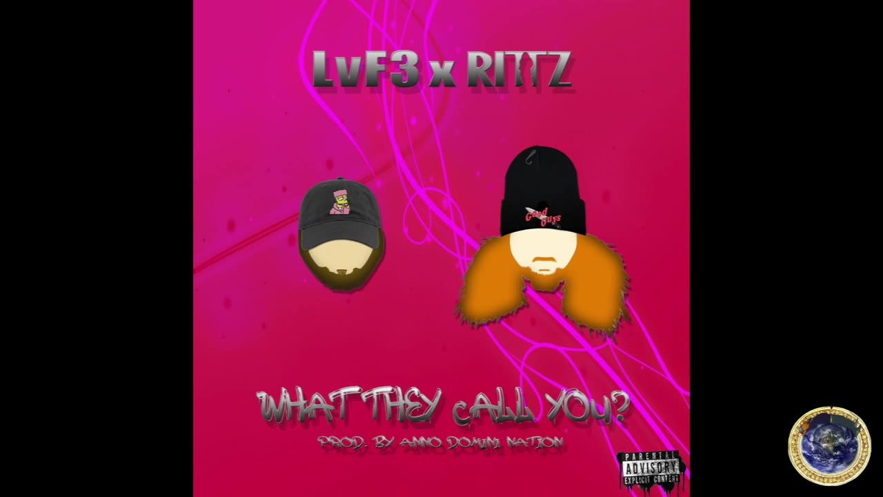 LvF3 - WHAT THEY CALL YOu? FEATuRiNG RiTTZ (PRODuCED By SCAREBEATZ of ANNO DOMiNi NATiON)