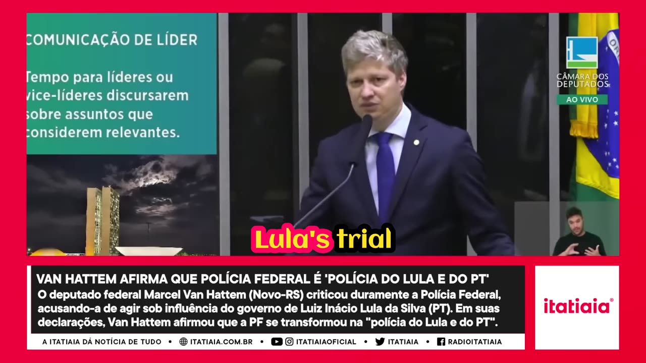 IN BRAZIL VAN HATTEM SAYS THAT THE FEDERAL POLICE ARE 'LULA AND PT'S POLICE'