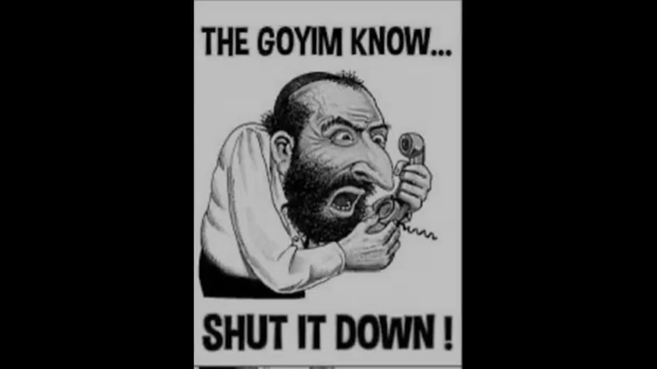 THE GOYIM KNOW..... SHUT IT DOWN!