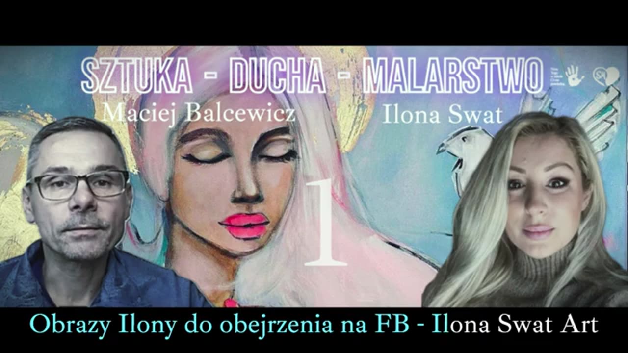 01 SZTUKA DUCHA MALARSTWO Maciej Balcewicz i Ilona Swat #malarstwo #sztuka #duchowość #motywacja