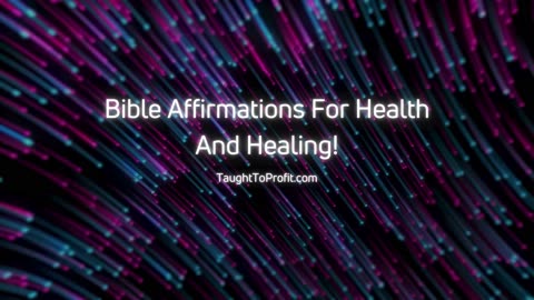 Bible Affirmations For Health And Healing!