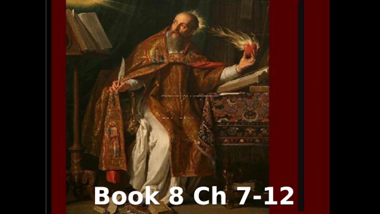 📖🕯 Confessions by St. Augustine -Book 8 Ch 7-12