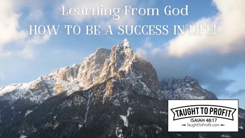 Learning From God How To Be A Success In Life!