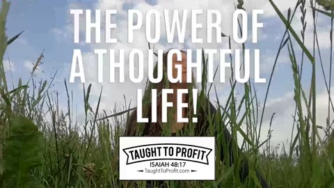 The Power Of A Thoughtful Life!