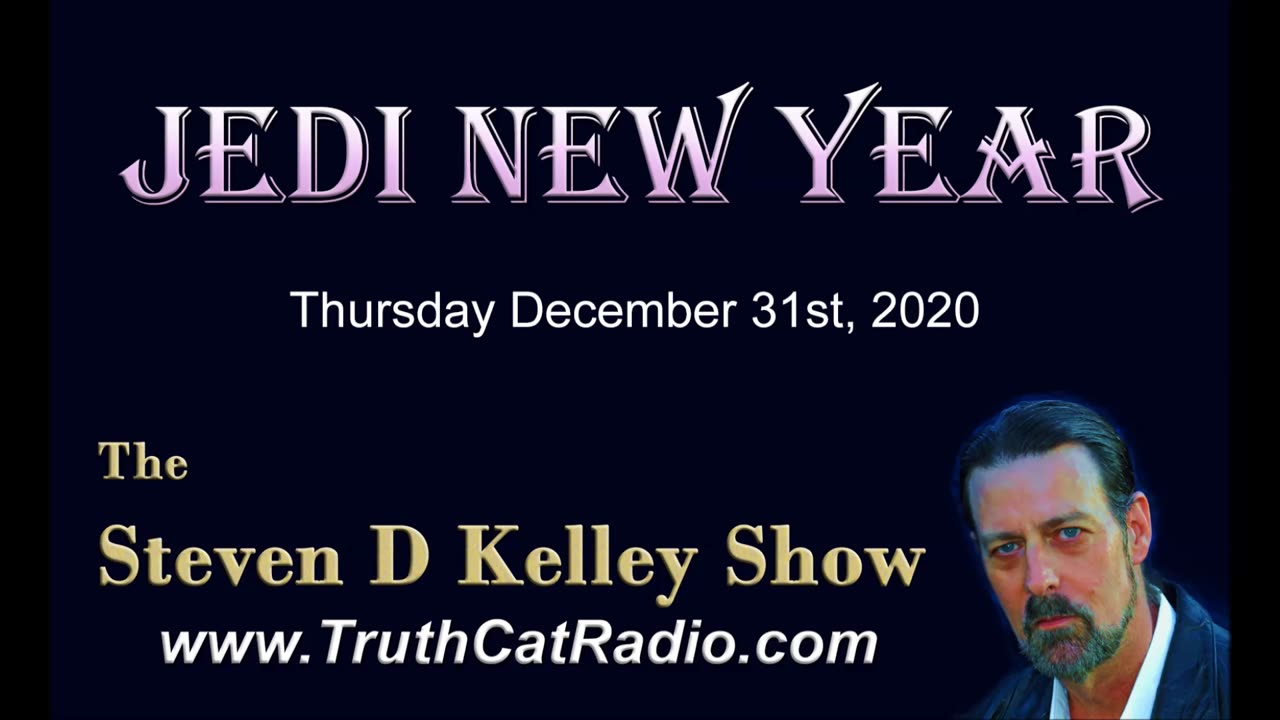 JEDI's New Year, The Steven D Kelley Show Dec-31-2020