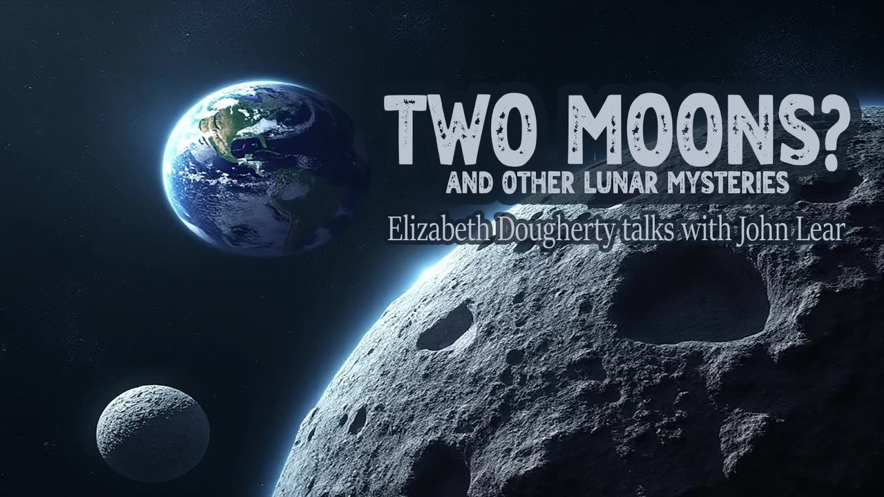 WITH JOHN LEAR - ARE THERE TWO MOONS?