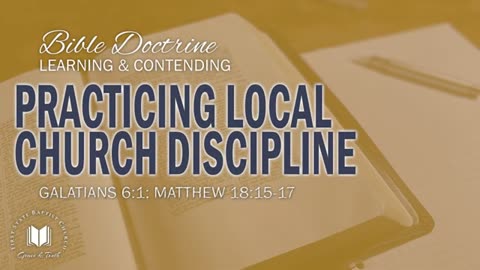 16 - Practicing Local Church Discipline Galatians 6__ Matthew 18_15-17