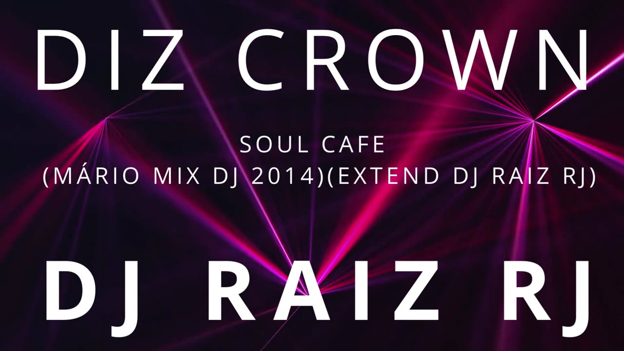 DIZ CROWN - SOUL CAFE (MÁRIO MIX DJ 2014)(EXTEND DJ RAIZ RJ) MASTER