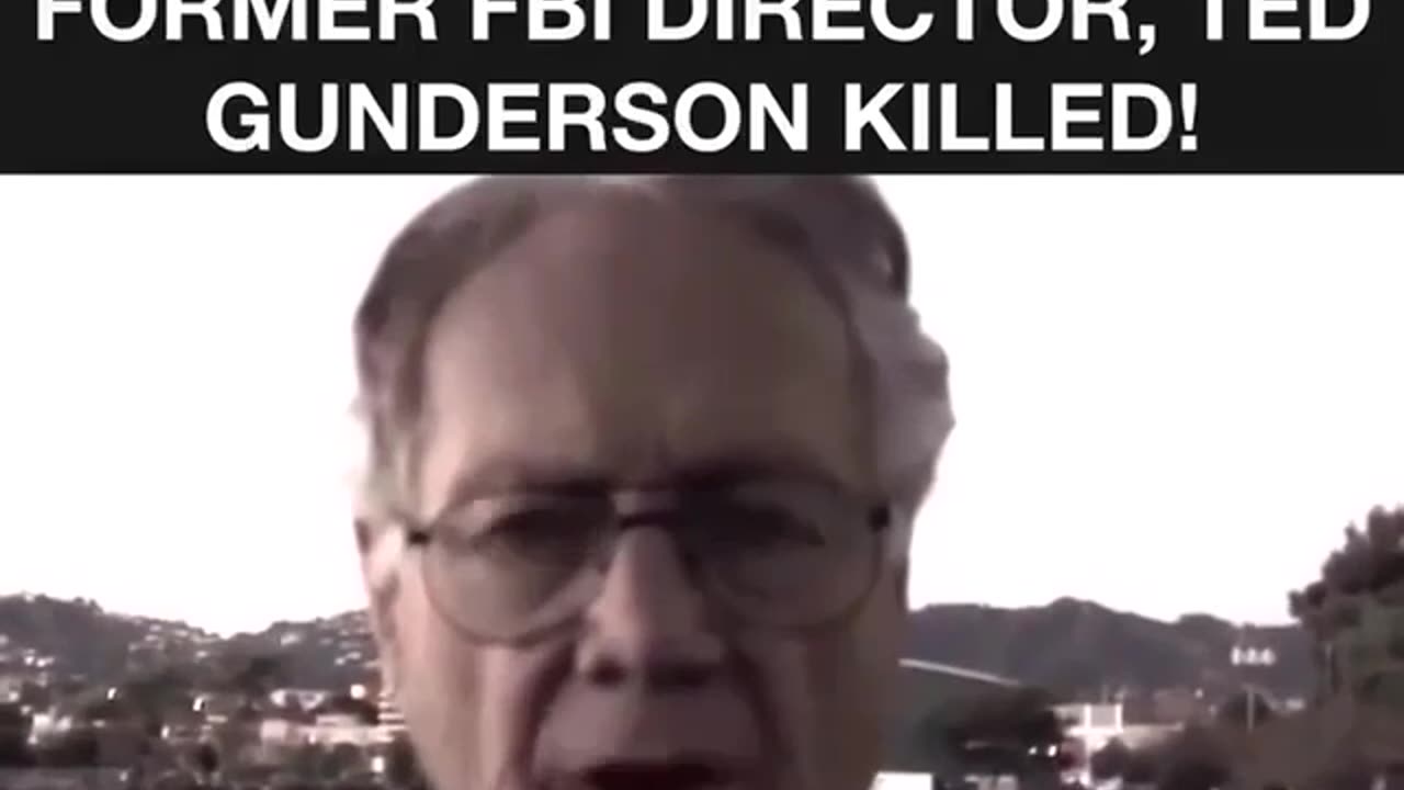 VIDEO THAT GOT FORMER FBI DIRECTOR, TED GUNDERSON KILLED