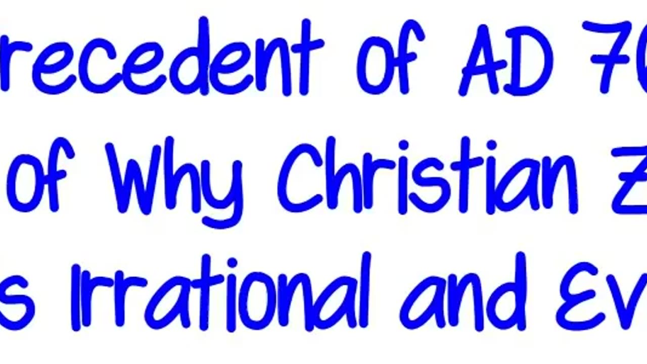 The Precedent of AD 70: The Basis of Why Christian Zionism is Irrational and Evil