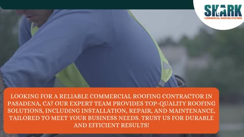 Commercial Roofing Contractor Pasadena CA | Shark Roofing Systems