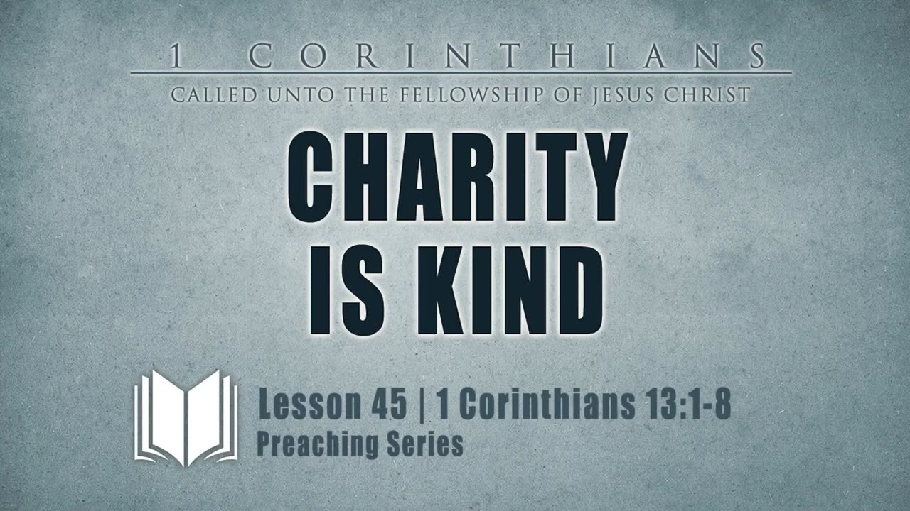 46 - Charity Is Kind 1 Corinthians 13_1-8