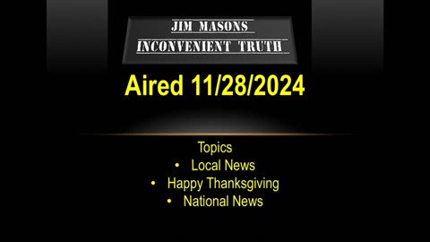 Jim Mason’s Inconvenient Truth 11/28/2024