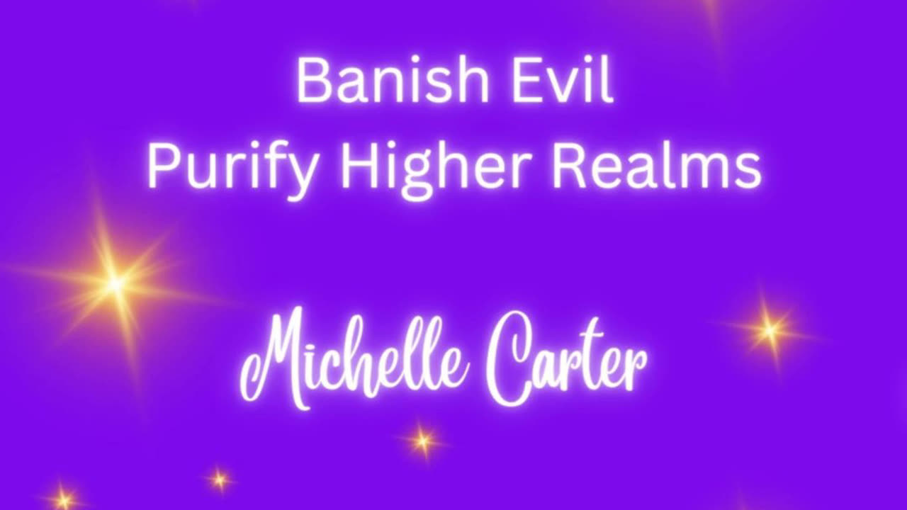 Banish Evil - Purify Higher Realms