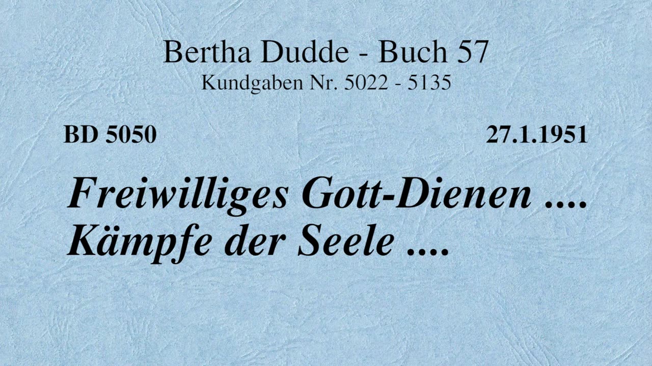 BD 5050 - FREIWILLIGES GOTT-DIENEN .... KÄMPFE DER SEELE ....