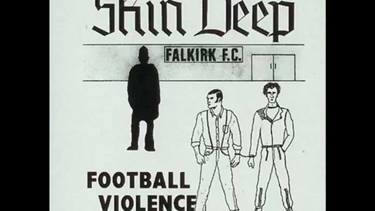 Skin Deep - Football Violence (EP 1985) HD