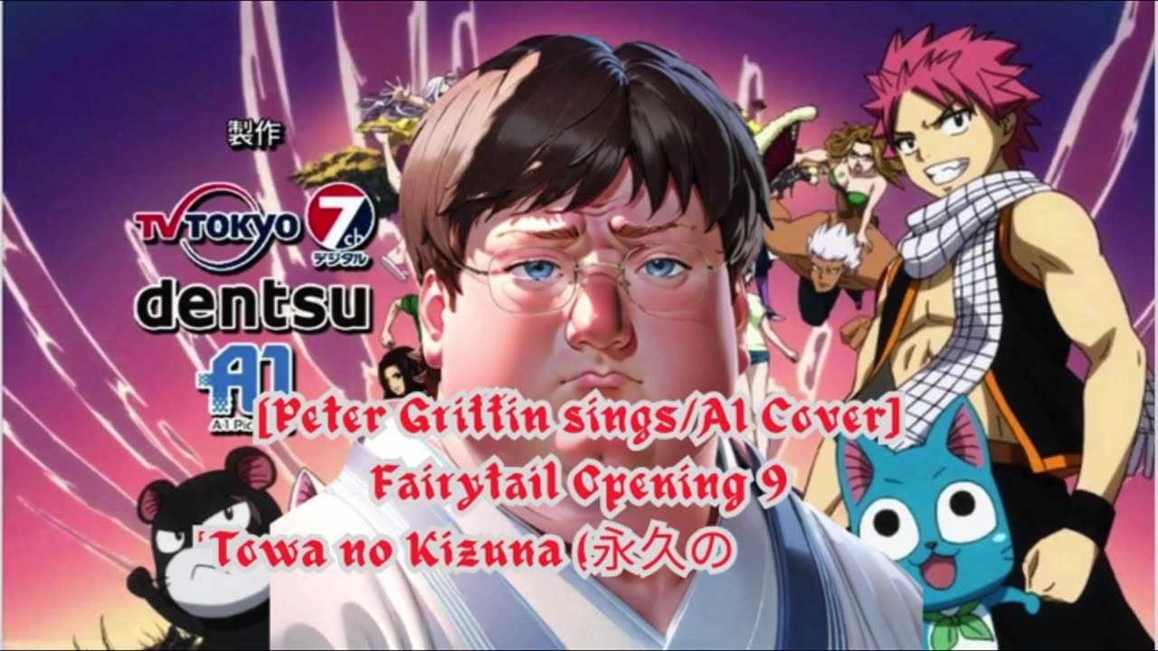 [Peter Griffin sings/AI Cover] Fairy tail Opening 9 Towa no Kizuna ft. Another Infinity