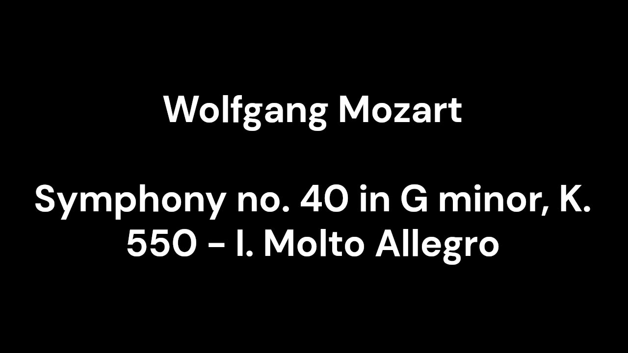 Symphony no. 40 in G minor, K. 550 - I. Molto Allegro