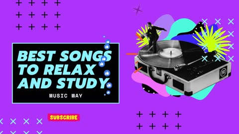 BEST SONGS TO RELAX AND STUDY