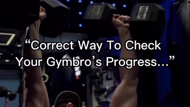 Correct Way To Check Your Gymbros Progress