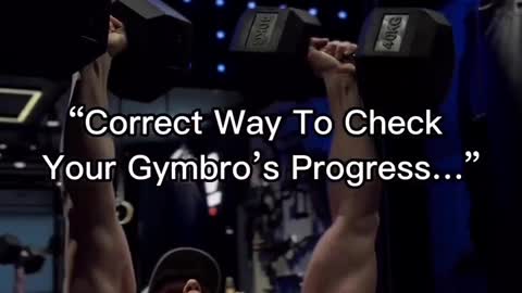 Correct Way To Check Your Gymbros Progress