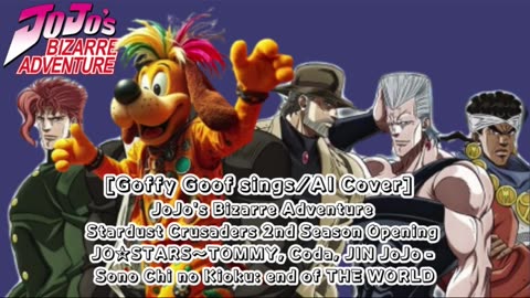 [Goofy Goof sings/AI Cover] JJBA SC Opening 2 JO☆STARS:TOMMY, Coda, JIN - JoJo: Sono Chi no Kioku