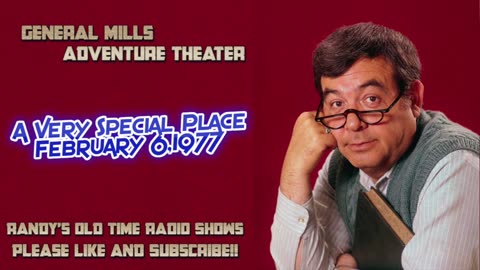 77-02-06 General Mills Radio Adventure Theater A Very Special Place