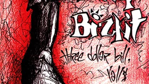 Three Dollar Bill y'all - Limp Bizkit