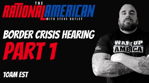 Border Crisis Hearing Part 1