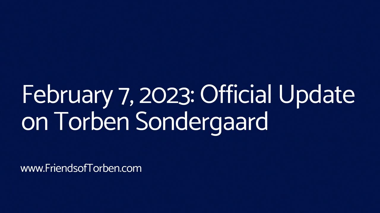 Official Update on Torben Sondergaard: February 7, 2023