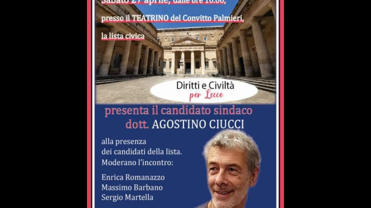 Presentazione del Candidato Sindaco della Lista Civica "Diritti e Civiltà per Lecce", Dott. Agostino Ciucci