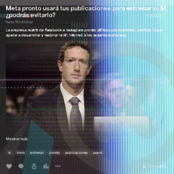 Meta pronto usará tus publicaciones para entrenar su IA: ¿podrás evitarlo?